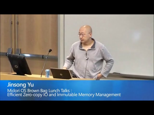 Midori OS: Efficient Zero-copy IO and Immutable Memory Management - Jinsong Yu - 2013/05