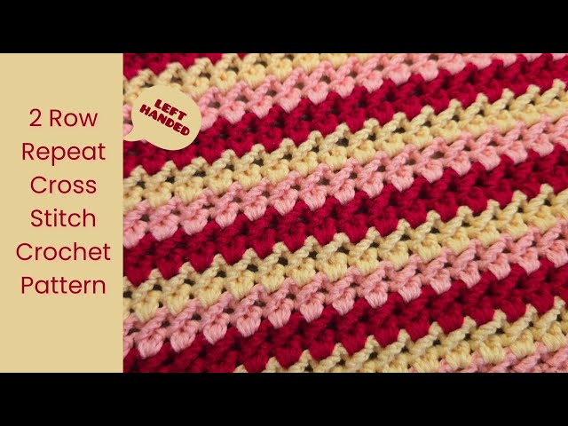2 Row Repeat Cross Stitch Crochet Pattern | LEFT HANDED CROCHET