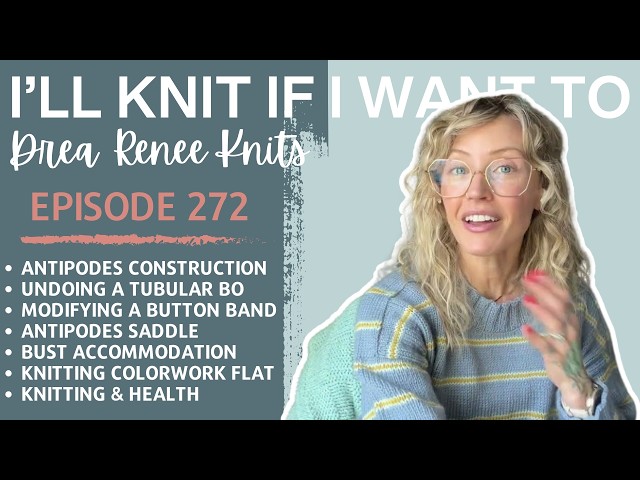 I’ll Knit If I Want To: Episode 272
