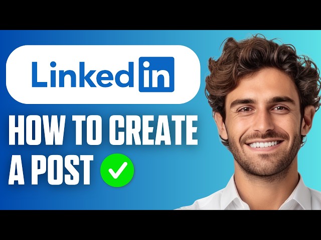 How To Create a Post on Linkedin (Easy Guide 2026)