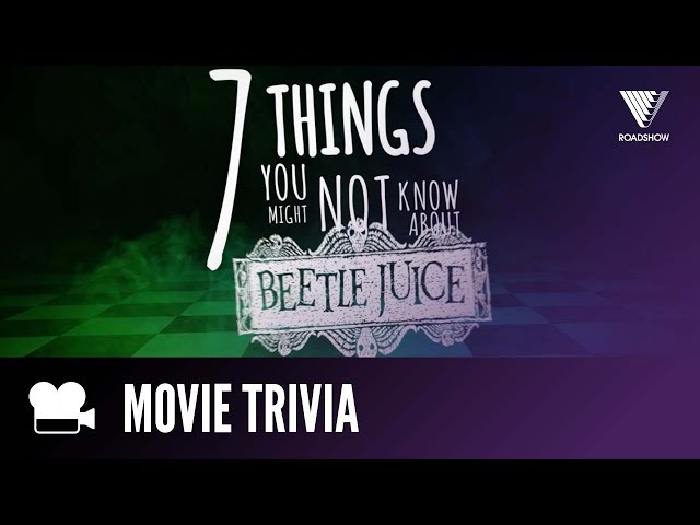 7 Things You Didn't Know | BEETLEJUICE