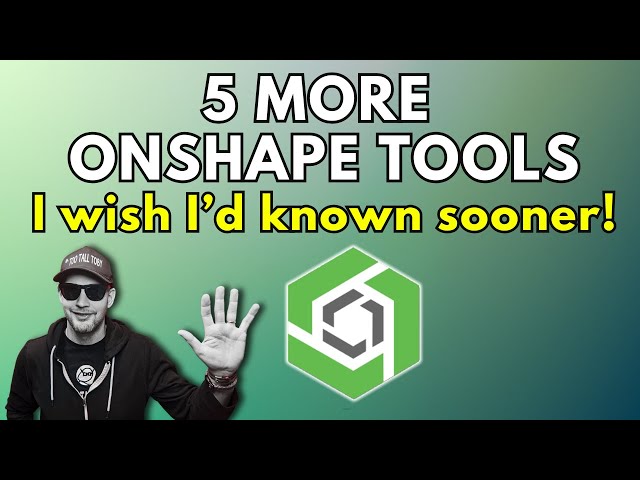 5 More Onshape Tips I Wish I Knew Sooner!  (as a SOLIDWORKS user)