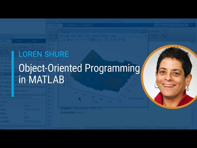 Object-Oriented Programming in MATLAB | Master Class with Loren Shure