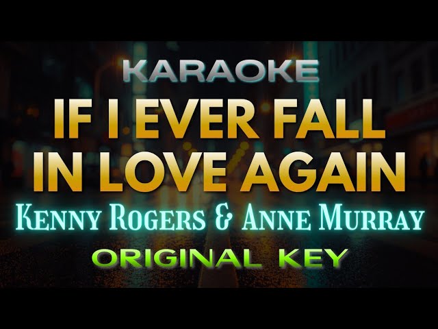 If I Ever Fall In Love Again - Kenny Rogers & Anne Murray (Karaoke) | Original Key