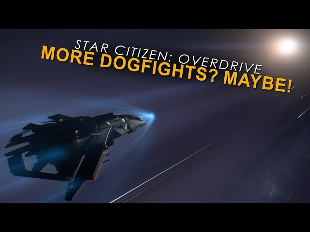 Let's Play: Star Citizen's Overdrive