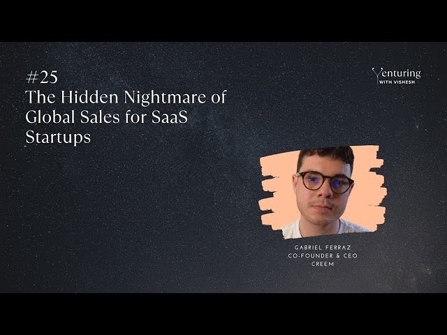 #25 The Hidden Nightmare of Global Sales for SaaS Startups | Gabriel Ferraz