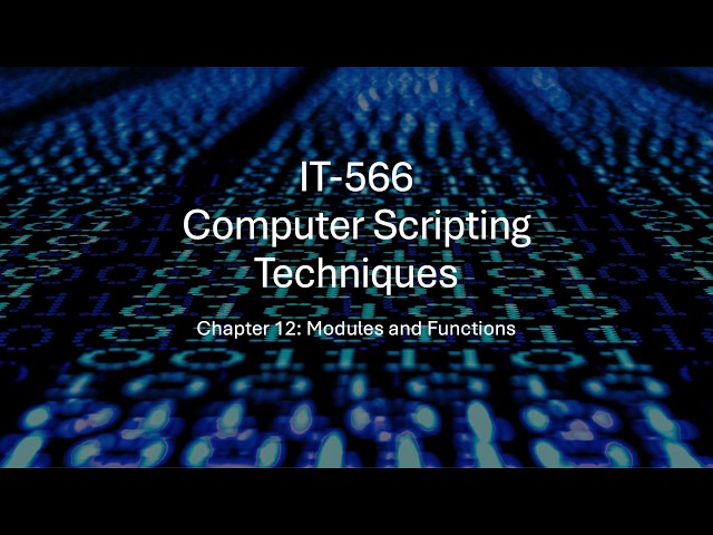 IT-566 Chapter 12 Modules and Functions