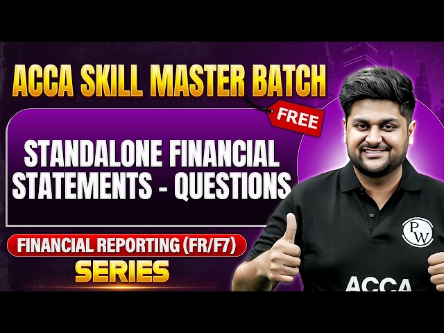 Standalone Financial Statements - Questions | ACCA Financial Reporting (FR/F7) Series (FREE)