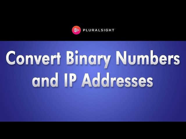 Convert Binary Numbers and IP Addresses