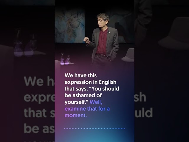 Dr. Gabor Maté: Don't be ashamed of yourself. Do THIS instead