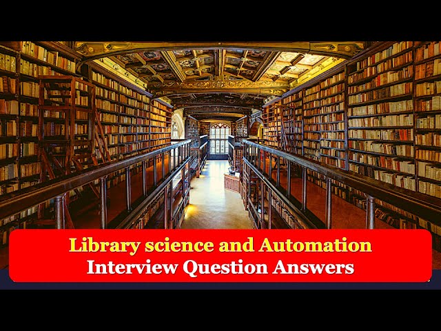 Library Science and Automation Question Answer | Library Science and Automation Interview Q&A