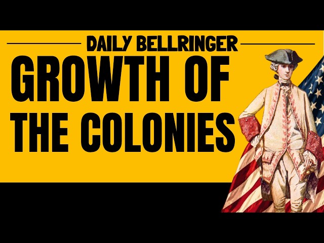The Growth of the 13 English Colonies | Colonial America Explained | DAILY BELLRINGER