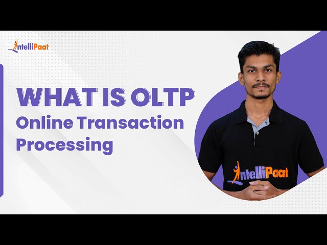 What is OLTP - Online Transaction Processing | OLTP vs OLAP | SQL | Intellipaat