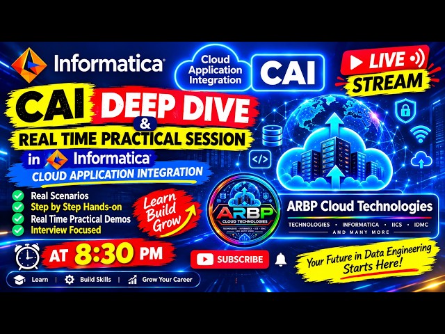 🚀 Informatica CAI Deep Dive | Real-Time Practical Session | Step-by-Step Hands-On | LIVE at 8:30 PM