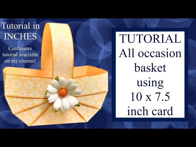 How-to Tutorial Basket made from card for Easter, Mother's day, Halloween, Birthday, Christmas etc.