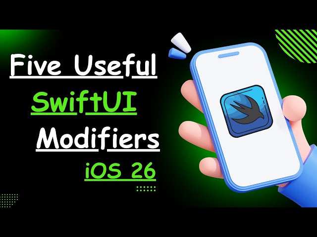 5 Useful SwiftUI Modifiers For iOS 26 | Xcode 26
