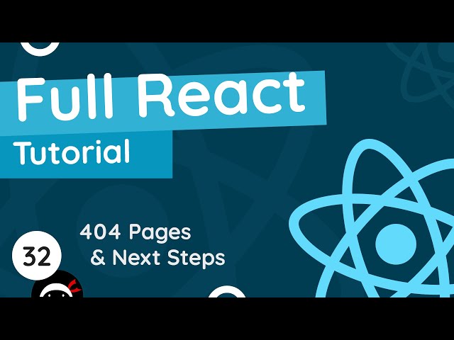 Full React Tutorial #32 - 404 Pages & Next Steps