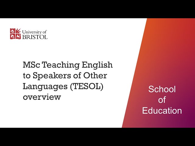 MSc TESOL at the School of Education, University of Bristol  programme overview