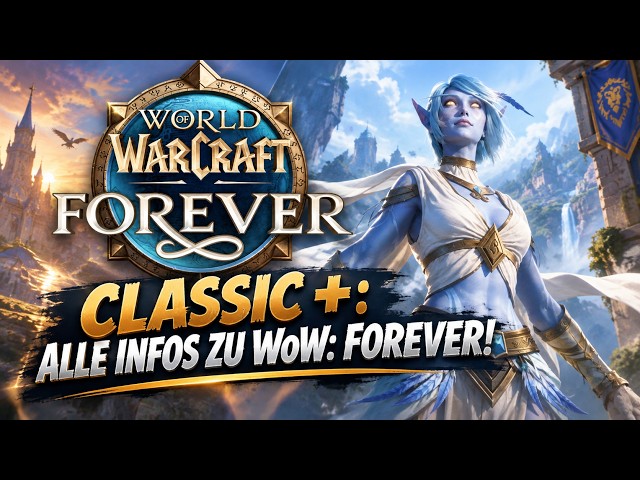 Classic+ looks FANTASTIC: ALL INFO on World of Warcraft: Forever - Zones, Dungeons and more