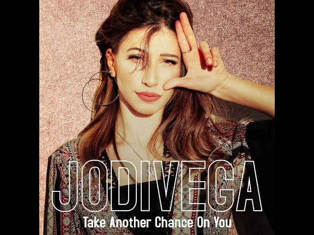 Take Another Chance On You - JODIVEGA
