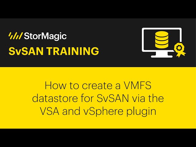 How to create a VMFS datastore for SvSAN via the VSA and vSphere plugin