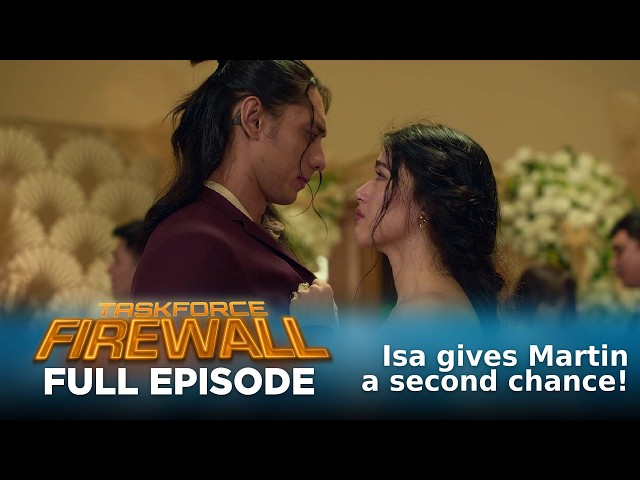 Taskforce Firewall: Isa gives Martin a second chance! (Full Episode 69) August 27, 2026