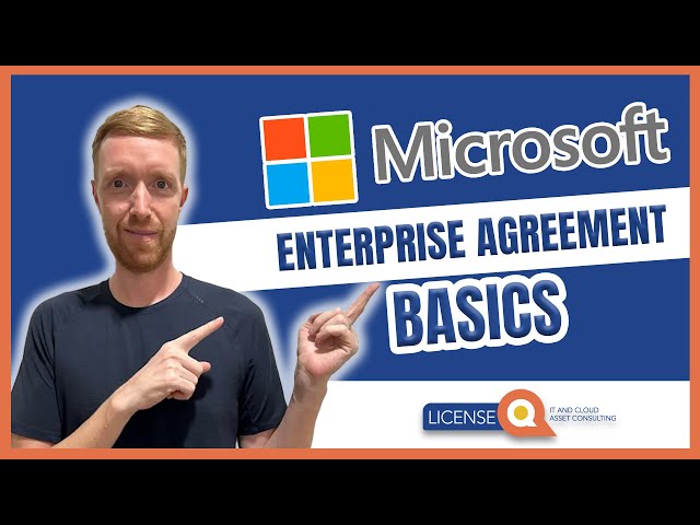 Microsoft Licensing Basics | Top things to know about Microsoft Enterprise Agreement