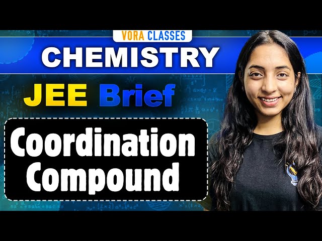 JEE Brief: Coordination Compound | One Shot for JEE Main and Advanced | Sakshi Vora