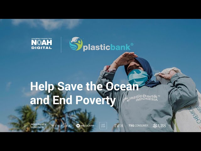 Plastic Bank - Help Save the Ocean and End Poverty