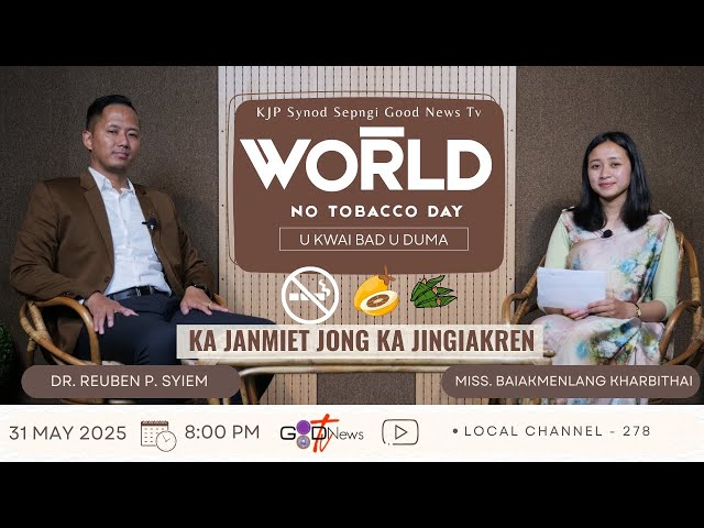 U KWAI BAD U DUNA || KA JINGIAKREN (INTERVIEW) BAD I DR. REUBEN P. SYIEM || WORLD NO TOBACCO DAY
