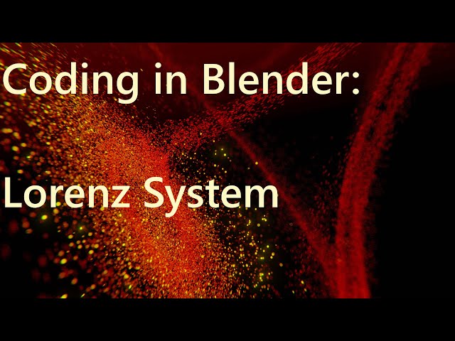 Coding in Blender - creating Lorenz System