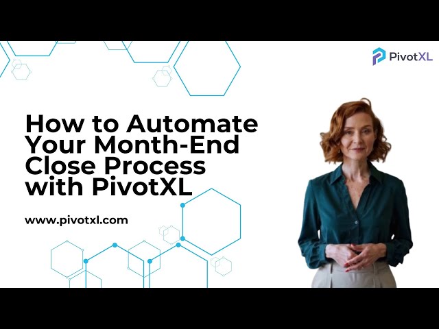 Automate Your Month-End Close Process with PivotXL