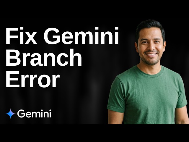 Fix Gemini Branch Error (Easy Guide)
