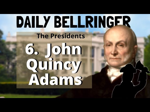 John Quincy Adams Biography | America's Sixth President | DAILY BELLRINGER