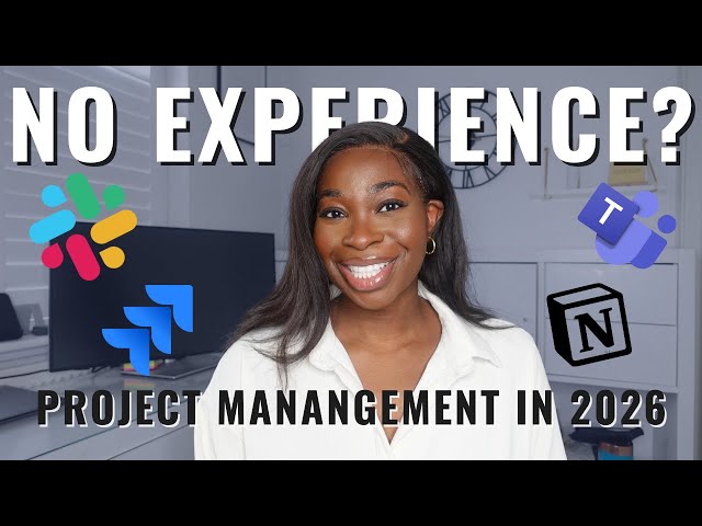 HOW TO GET INTO PROJECT MANAGEMENT IN 2026 - WITH NO EXPERIENCE?