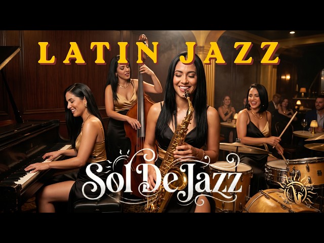Latin Jazz Restaurant 🍷 Dinner Music Instrumental Ambience for an Upscale Evening / Jazz Latin