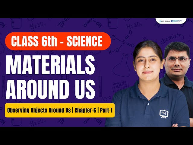 Class 6th Science Chapter 6 Materials Around Us | Chapter 6 Class 6th | CBSE | NCERT | English