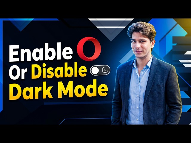 How To Enable Or Disable Dark Mode In Opera Browser [2026 Guide]
