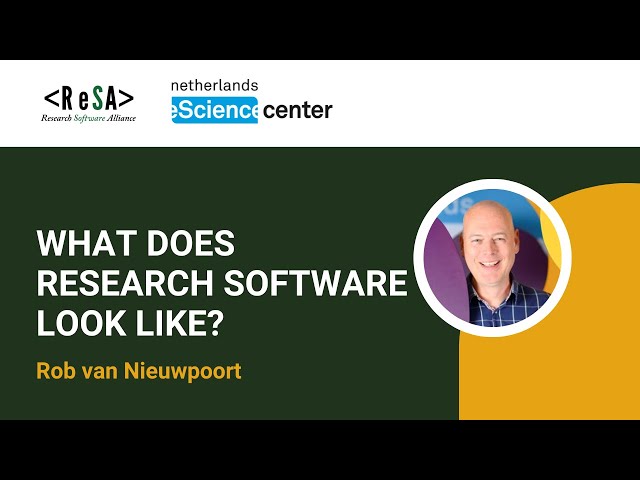 Rob van Nieuwpoort - What does Research Software look like?