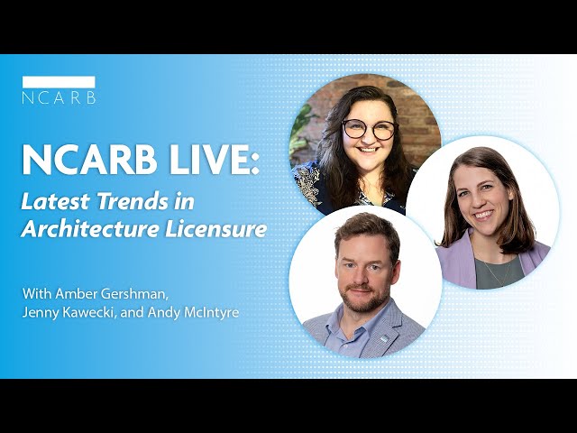 NCARB Live: Latest Trends in Architecture Licensure