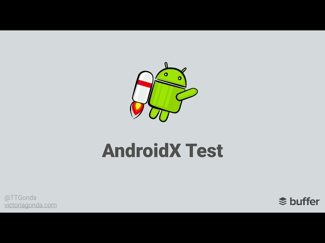 Victoria Gonda - Getting Started with AndroidX Test