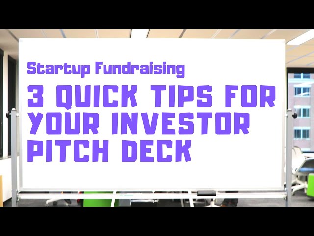 3 Quick Tips for You Investor Pitch Decks