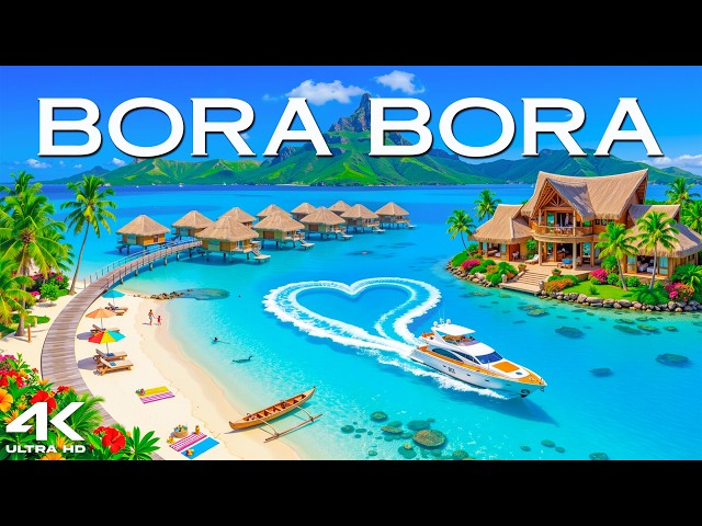 Bora Bora 🇵🇫 4K | Mount Otemanu, Crystal Lagoon & French Polynesian Paradise
