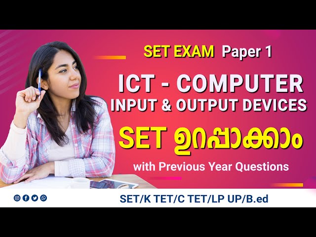 ICT - Computer, Input Output devices, Memory Units, With all previous year questions