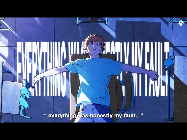 everything was honestly my fault.