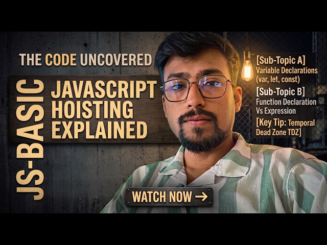How Hoisting Actually Works in JavaScript (var, let, const) | JS Basic - #EP-01