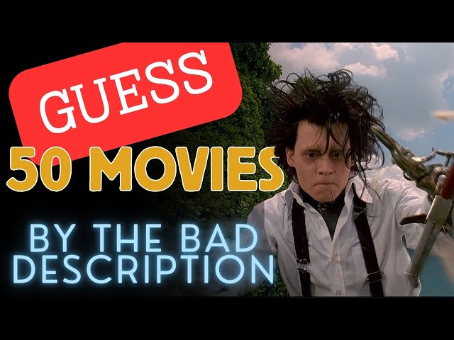 Guess the Famous Films by Its Bad Description: 50 Movies Challenge!