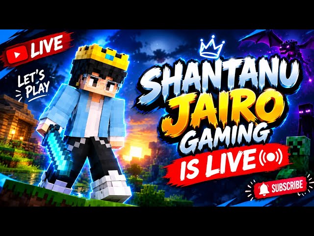 Shantanu Jairo Gaming  is live!