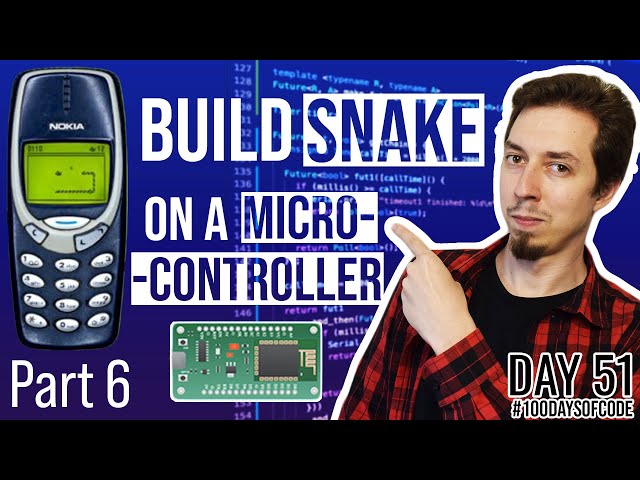 Build Snake on a Microcontroller - Part 6 - Day 52 of #100DaysOfCode in IoT