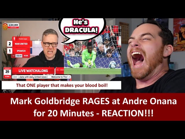 American Reacts Mark Goldbridge RAGES at Onana For 20 Minutes! REACTION
